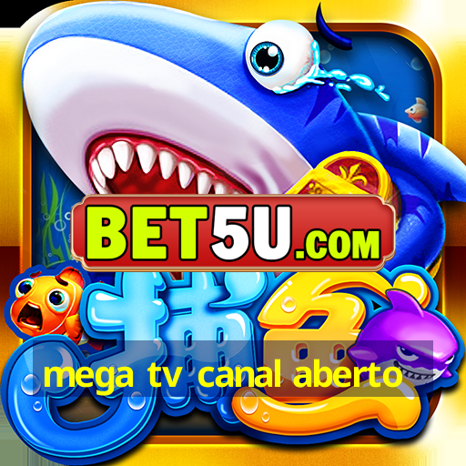 mega tv canal aberto